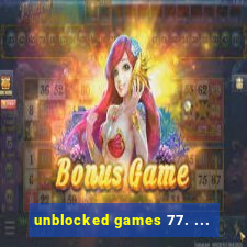 unblocked games 77. ...